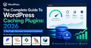 Read more about the article The Complete Guide To WordPress Caching Plugins: 2026