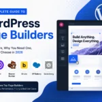 The Complete Guide to WordPress Page Builders: What They Are, Why You Need One, and Which to Choose in 2026